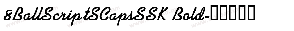 8BallScriptSCapsSSK Bold字体转换